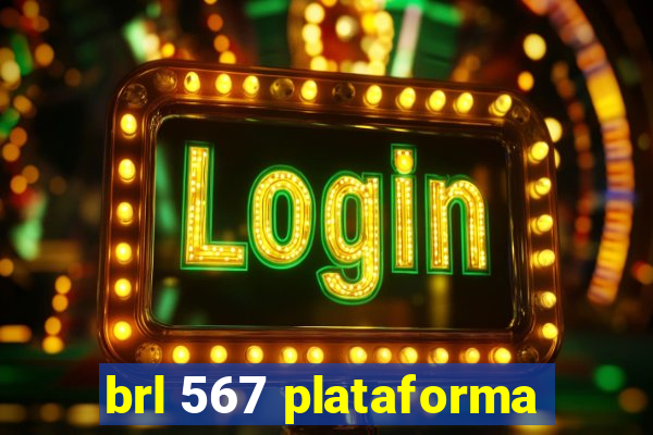 brl 567 plataforma